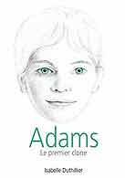 couverture du livre Adams le premier clone crit par Duthillier Isabelle