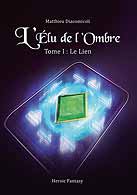 couverture du livre L'lu de l'Ombre - Tome I : Le Lien crit par Diacomicoli Matthieu