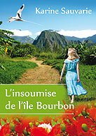 couverture du livre L'insoumise de l'île Bourbon crit par Sauvarie Karine