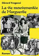 couverture du livre La vie mouvemente de Margueritte crit par Fragassi Grard