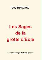 couverture du livre Les sages de la grotte d'Eole crit par Beaujard Guy