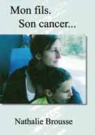 couverture du livre Mon fils Son cancer crit par Brousse Nathalie