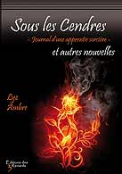 couverture du livre Sous les Cendres et autres nouvelles crit par Lyz Ambre