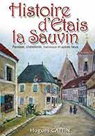 couverture du livre Histoire d'Etais la sauvin écrit par Cattin hugues