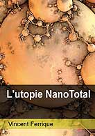 couverture du livre L'utopie NanoTotal écrit par Vincent FERRIQUE